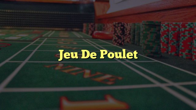 Jeu de poulet - Les Joueurs Français Aiment-ils le Nouveau Jeu de Poulet Casino en Ligne